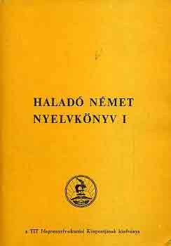 Haladó német nyelvkönyv I. - Takács Jánosné-Hofmann László