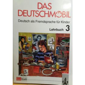   Das Deutschmobil 3 - Deutsch als Fremdsprache für Kinder, Lehrbuch 3 -