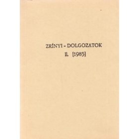   Zrínyi-dolgozatok II. [1985] - Kovács Sándor Iván szerk., Kazinczy Andrea szerk.