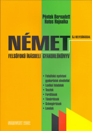 Német felsőfokú írásbeli gyakorlókönyv - Új helyesírással - Péntek Bernadett;Hatos Hajnal