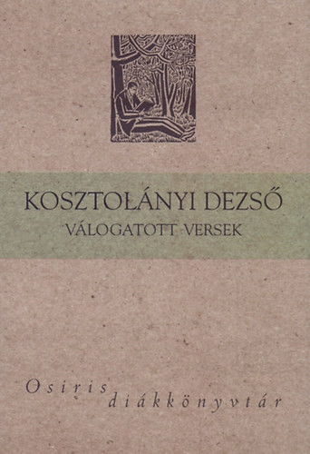 Kosztolányi Dezső - Válogatott versek - Kosztolányi Dezső