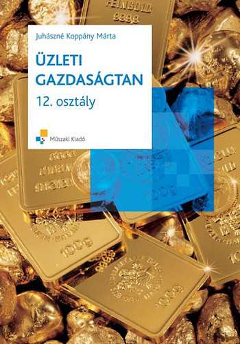 Üzleti gazdaságtan 12. osztály - Juhászné Koppány Márta