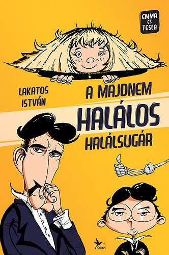 A majdnem halálos halálsugár - Lakatos István