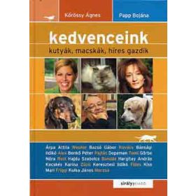   kedvenceink - kutyák, macskák, híres gazdik - Papp Bojána Kőrössi Ágnes