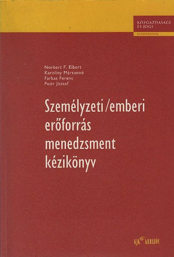 Személyzeti / emberi erőforrás menedzsment kézikönyv - Elbert-Karoliny-Farkas-Poór