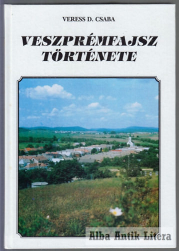 Veszprémfajsz története - Veress D. Csaba