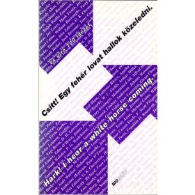   Csitt! Egy fehér lovat hallok közeledni - Hark! I hear a white horse coming - Zalotay Melinda és Salamon Gábor (szerk.)