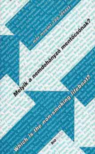 Melyik a nemdohányzó mentőcsónak? - Which is the non-smoking lifeboat? - ...már megint 700 idézet - Válogatta, szerkesztette és fordította; Zalotay Melinda