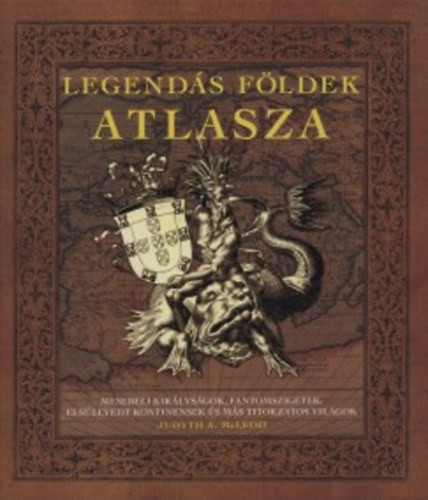 Legendás földek atlasza - Judyth A. McLeod