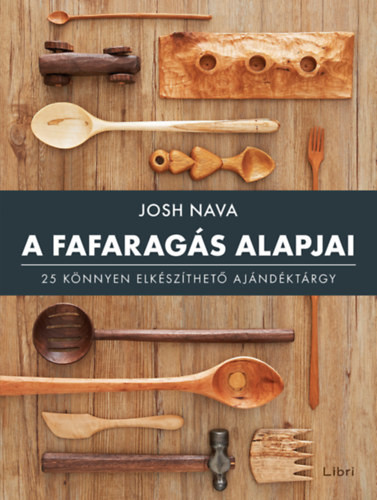 A fafaragás alapjai - Josh Nava