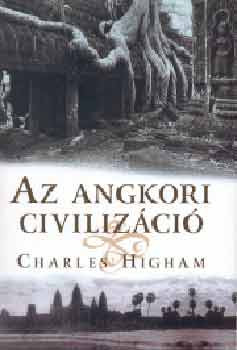 Az angkori civilizáció - Charles Higham