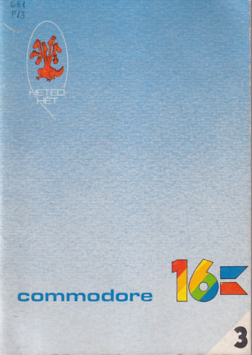 Commodore 16 - Hetedhét ( harmadik hét ) - Pál Zsuzsanna- Révbíró Tamás