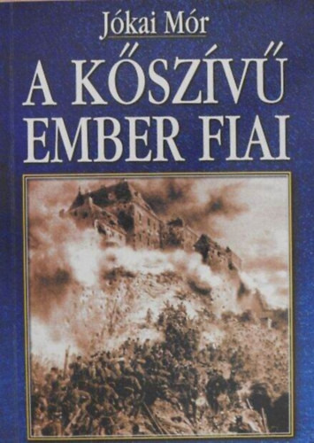 A kőszívű ember fiai - Jókai Mór