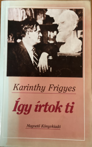 Így írtok ti - Karinthy Frigyes