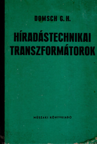 Híradástechnikai transzformátorok - Domsch G. H.