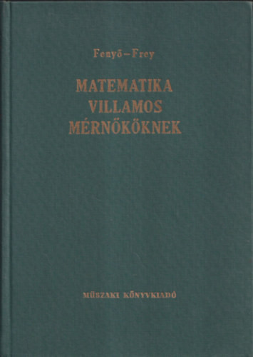 Matematika villamos mérnököknek II. - Fenyő-Frey