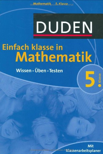 Duden Einfach Klasse in Mathematik. 5. Klasse: Wissen - Üben - Testen. Mit Klassenarbeitsplaner - 