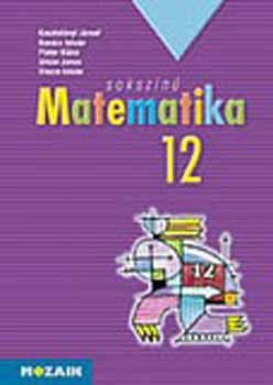 Sokszínű matematika - tankönyv 12.o. - Kosztolányi József; Kovács István; Pintér Klára; Urbán János; Vincze István