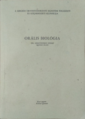 Orális biológia - Dr. Szentpéterváry József