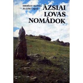 Ázsiai lovas nomádok - Erdélyi István; Sugár Lajos