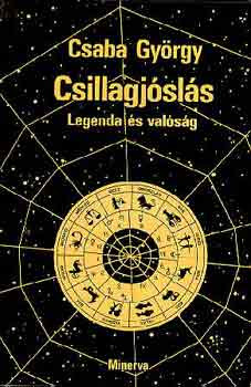 Csillagjóslás - legenda és valóság - Csaba György