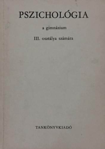 Pszichológia a gimnázium III. osztálya számára - Dr. Lénárd Ferenc