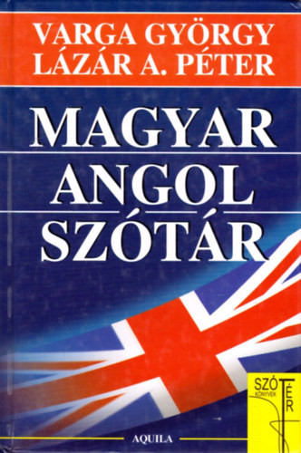 Magyar-angol szótár - Lázár A. Péter; Varga György