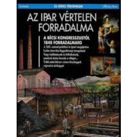   Az ipar vértelen forradalma (Új képes történelem) - Officina Nova