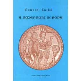 A középkori Európa - Gönczöl Enikő