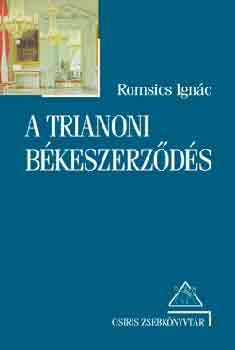 A trianoni békeszerződés - Romsics Ignác