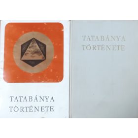   Tatabánya története I-II. - Helytörténetei tanulmányok - Antalóczy-Egressy-Haintz-Havasházi-...Takács