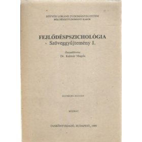   Fejlődéspszichológia szöveggyűjtemény I. - Dr. Kalmár Magda