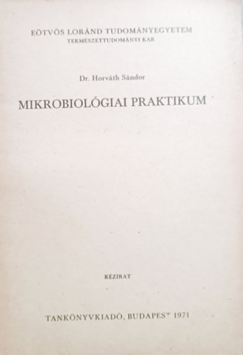 MIkrobiológiai praktikum - Dr. Horváth Sándor