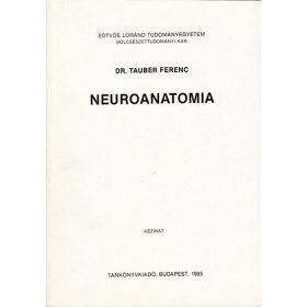 Neuroanatomia (kézirat) - Tauber Ferenc Dr.