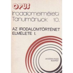   Az irodalomtörténet elmélete I. (Tanulmányok) - Szili József (szerk.)