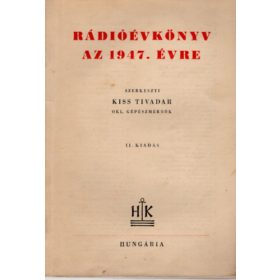 Rádióévkönyv az 1947. évre - Kiss Tivadar