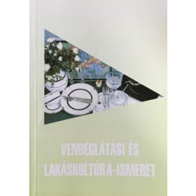 Vendéglátási és lakáskultúra-ismeret - Gyenis Antalné