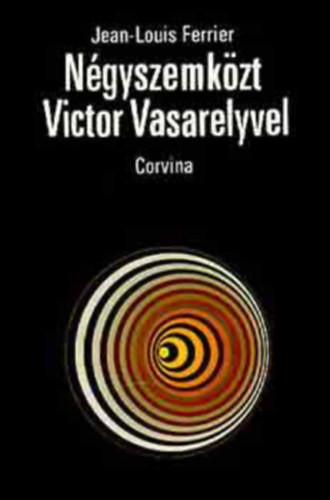 Négyszemközt Victor Vasarelyvel - Jean-Louis Ferrier