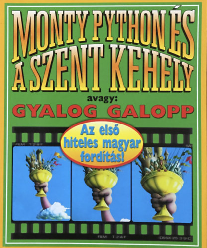 Monty Python és a Szent Kehely avagy: Gyalog galopp - Chapman-Cleese-Gilliam-Idle-Jones-Palin