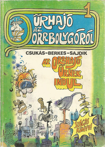 Űrhajó az orrbolygóról 1-2. - Berkes Péter-Csukás István-Sajdik Ferenc