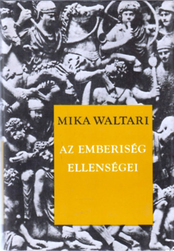 Az emberiség ellenségei - Mika Waltari