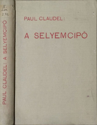 A selyemcipő - Paul Claudel