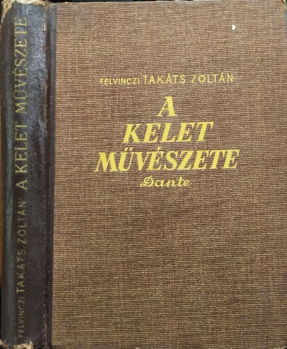 A kelet művészete - Felvinczi Takáts Zoltán