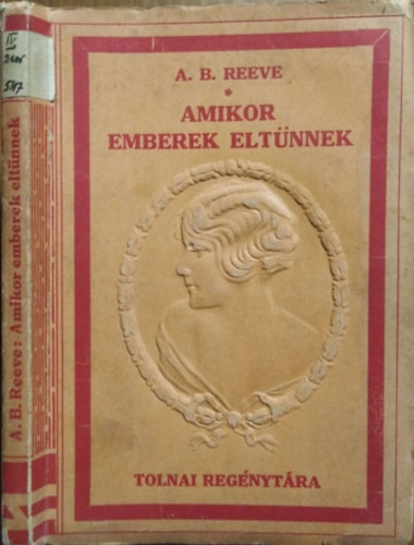 Amikor emberek eltünnek (Tolnai regénytára) - A. B. Reeve