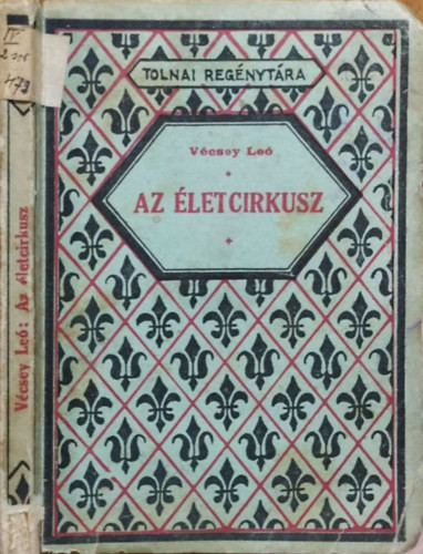 Az életcirkusz (Tolnai regénytára) - Vécsey Leó