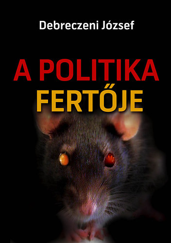 A politika fertője - Debreczeni József