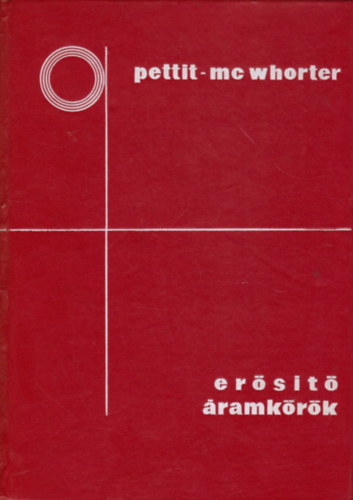 Erősítő áramkörök - Pettit,J.M.-Mc Worter,M.M.