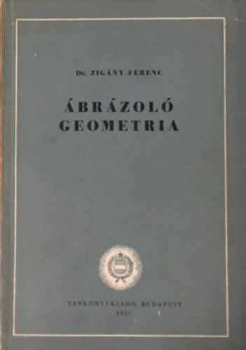 Ábrázoló geometria - Dr. Zigány Ferenc