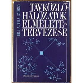   Távközlő- hálózatok elmélete és tervezése - Dr. Lajtha György