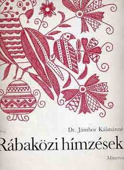 Rábaközi hímzések - Jámbor Kálmánné. Dr.